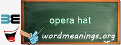 WordMeaning blackboard for opera hat